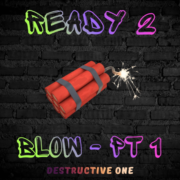 READY 2 BLOW - PT 1